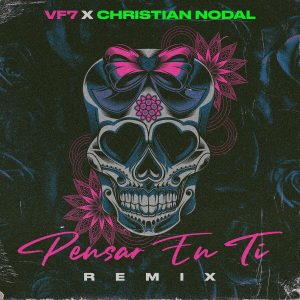 Vf7, Christian Nodal – Pensar En Ti (Remix)